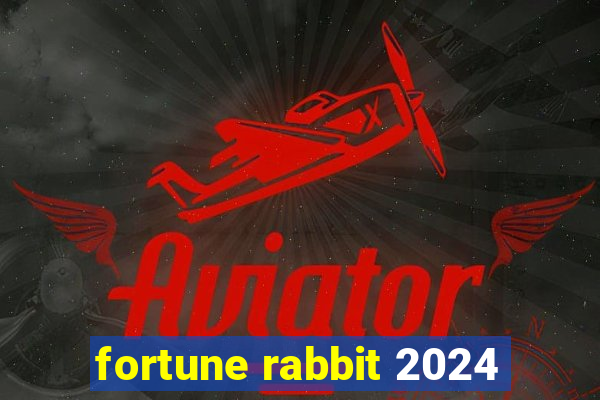 fortune rabbit 2024